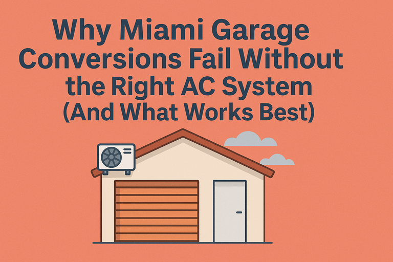 Why_Miami_Garage_Conversions_Fail_Without_the_Right_AC_System_50
